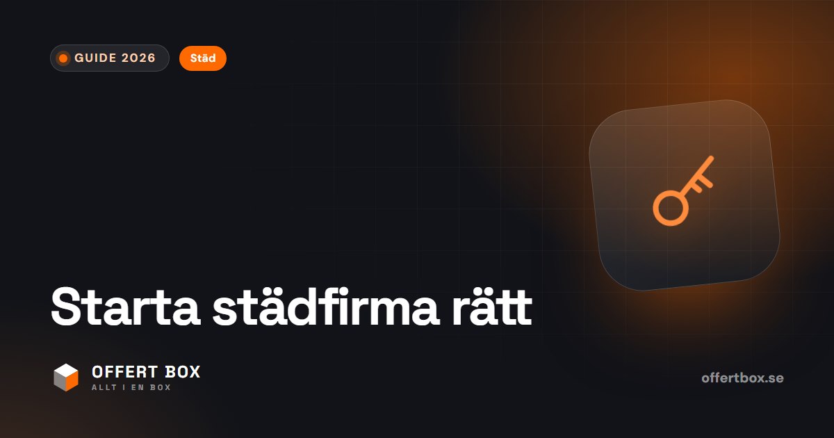 Starta städfirma: steg för steg från F-skatt till första kund